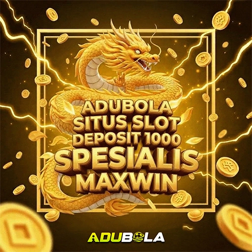 Adubola Situs Slot Deposit 1000 Spesialis Maxwin